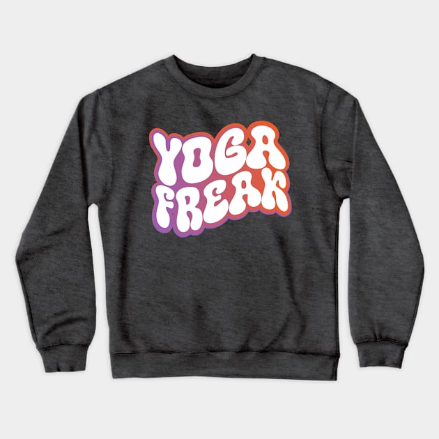 Yoga Freak Crewneck Sweatshirt by Geneblu